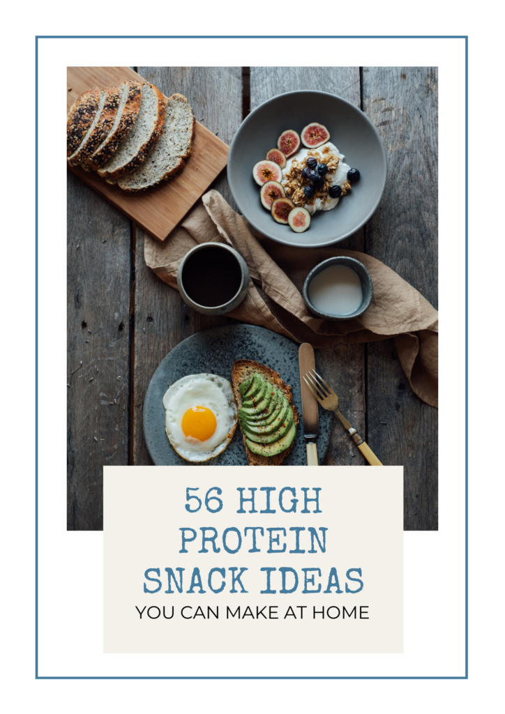 56 High Protein Snack Ideas you can make at home. Download